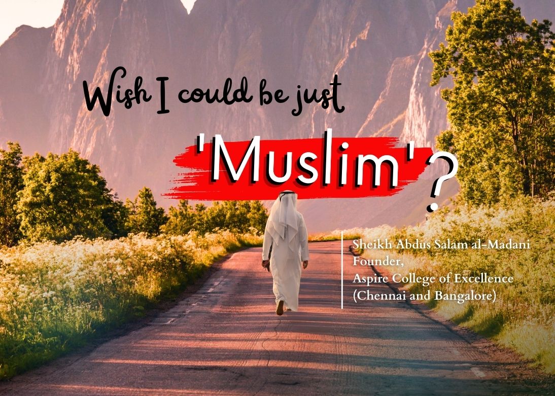 WISH I COULD BE JUST 'MUSLIM'?